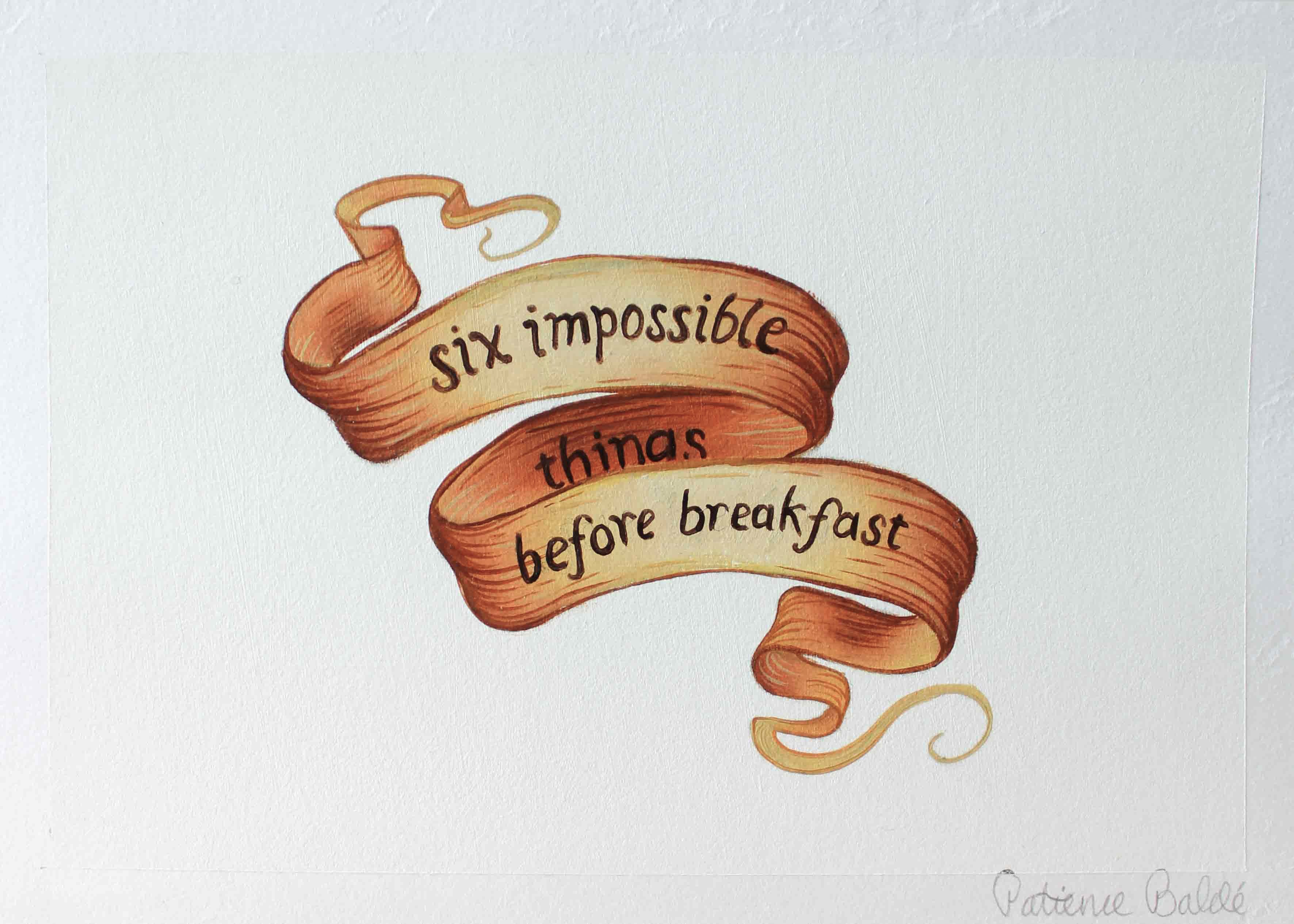"Six Impossible Things Before Breakfast" Original